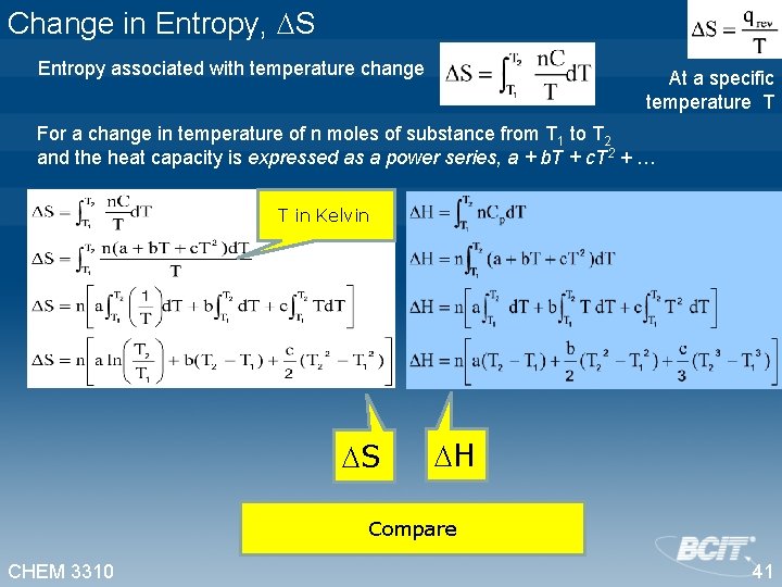 Change in Entropy, S Entropy associated with temperature change At a specific temperature T