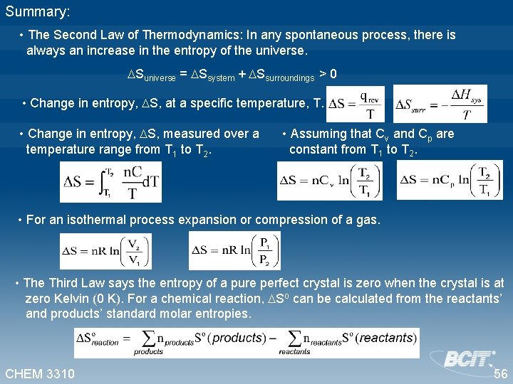 Summary: • The Second Law of Thermodynamics: In any spontaneous process, there is always