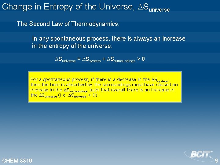 Change in Entropy of the Universe, Suniverse The Second Law of Thermodynamics: In any