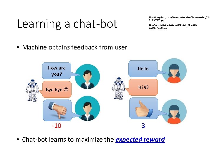 Learning a chat-bot https: //image. freepik. com/free-vector/variety-of-human-avatars_232147506285. jpg http: //www. freepik. com/free-vector/variety-of-humanavatars_766615. htm •