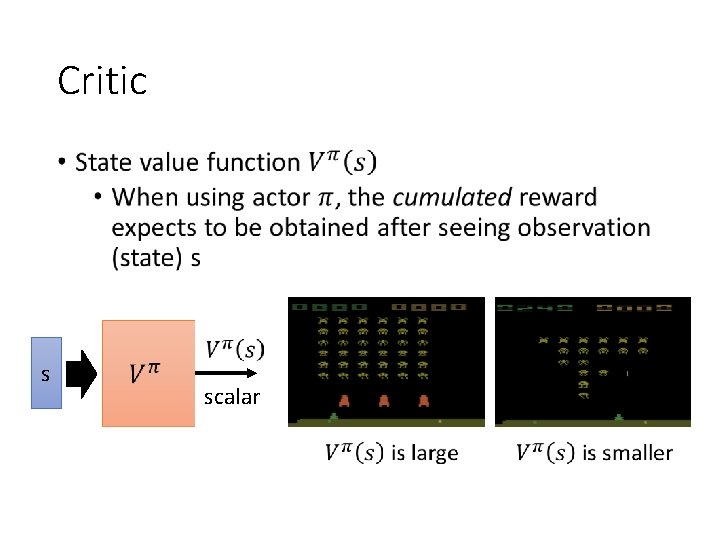 Critic • s scalar 