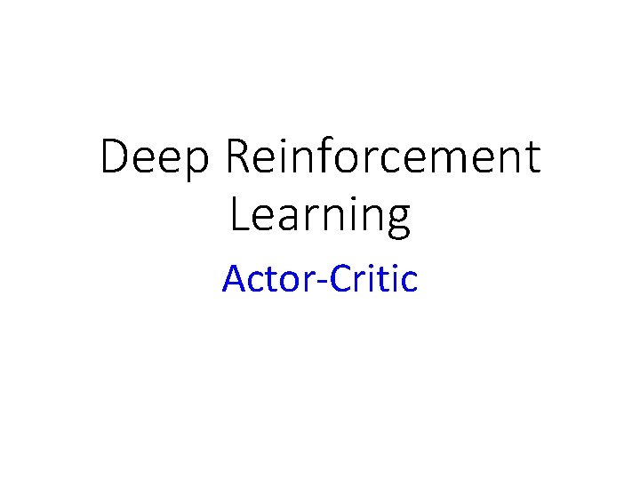 Deep Reinforcement Learning Actor-Critic 