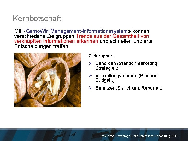 Kernbotschaft Mit «Gemo. Win Management-Informationssystem» können verschiedene Zielgruppen Trends aus der Gesamtheit von verknüpften