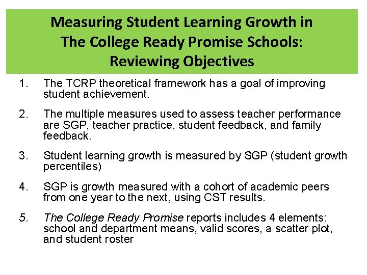 Measuring Student Learning Growth in The College Ready Promise Schools: Reviewing Objectives 1. The