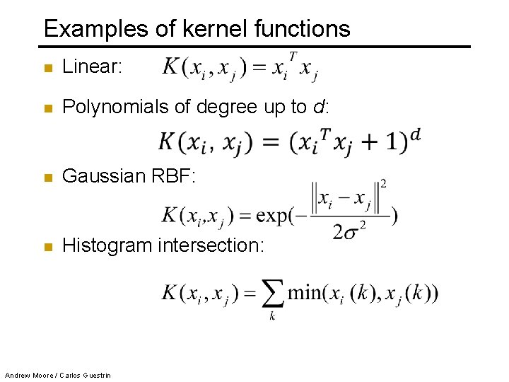 Examples of kernel functions n Linear: n Polynomials of degree up to d: n