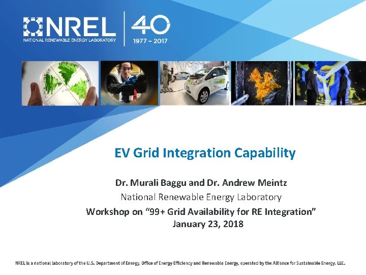 EV Grid Integration Capability Dr. Murali Baggu and Dr. Andrew Meintz National Renewable Energy