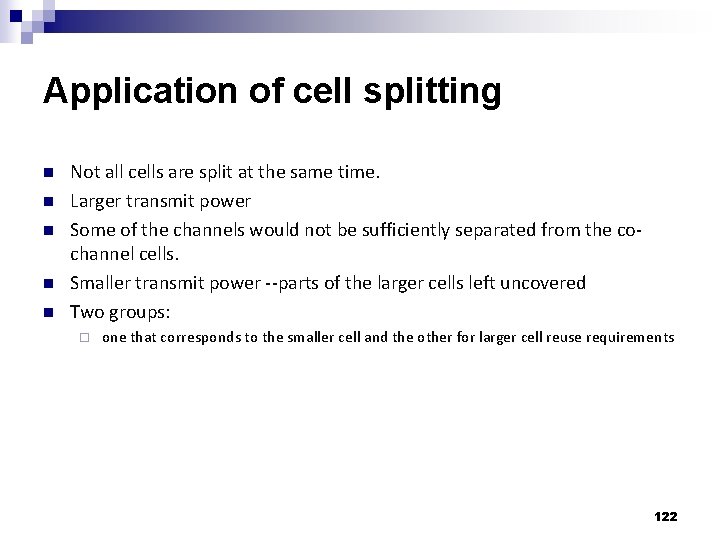 Application of cell splitting n n n Not all cells are split at the