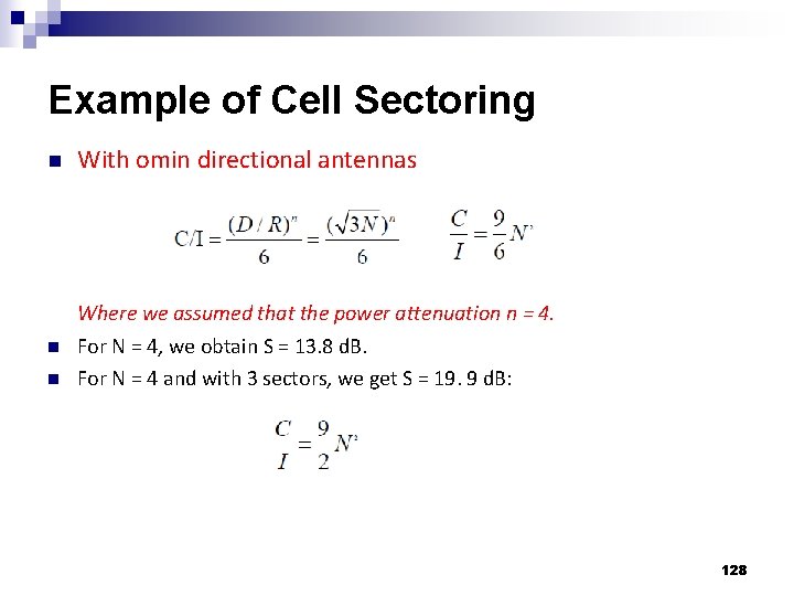 Example of Cell Sectoring n With omin directional antennas n Where we assumed that