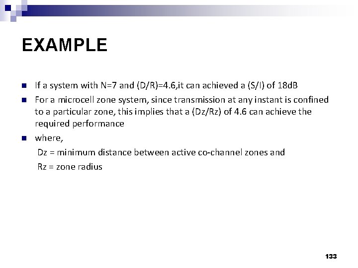 EXAMPLE n n n If a system with N=7 and (D/R)=4. 6, it can