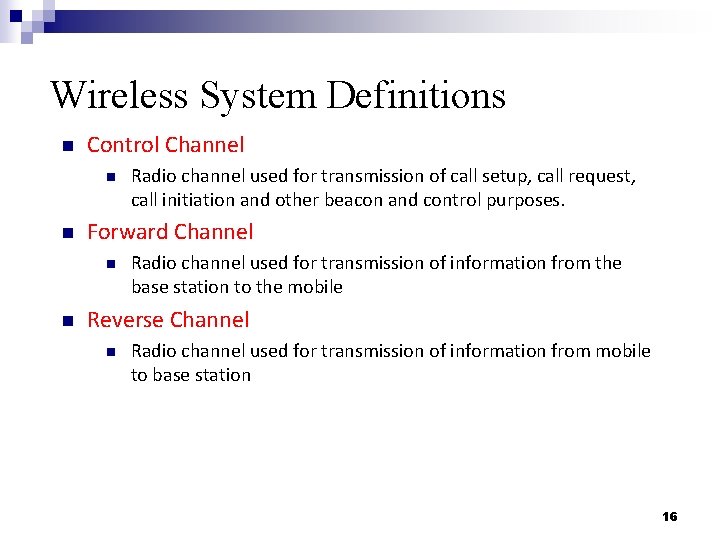 Wireless System Definitions n Control Channel n n Forward Channel n n Radio channel