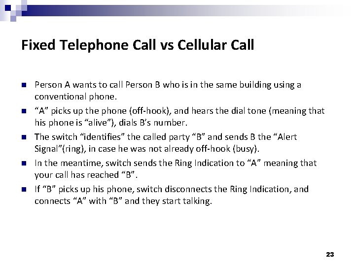 Fixed Telephone Call vs Cellular Call n n n Person A wants to call