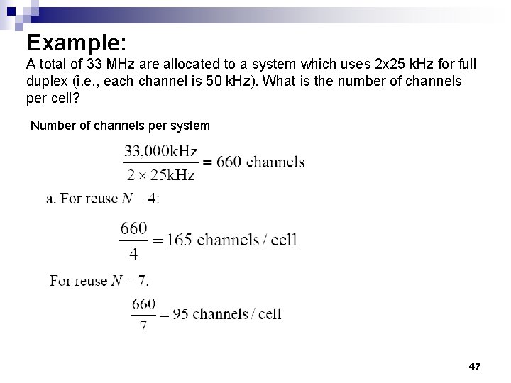 Example: A total of 33 MHz are allocated to a system which uses 2