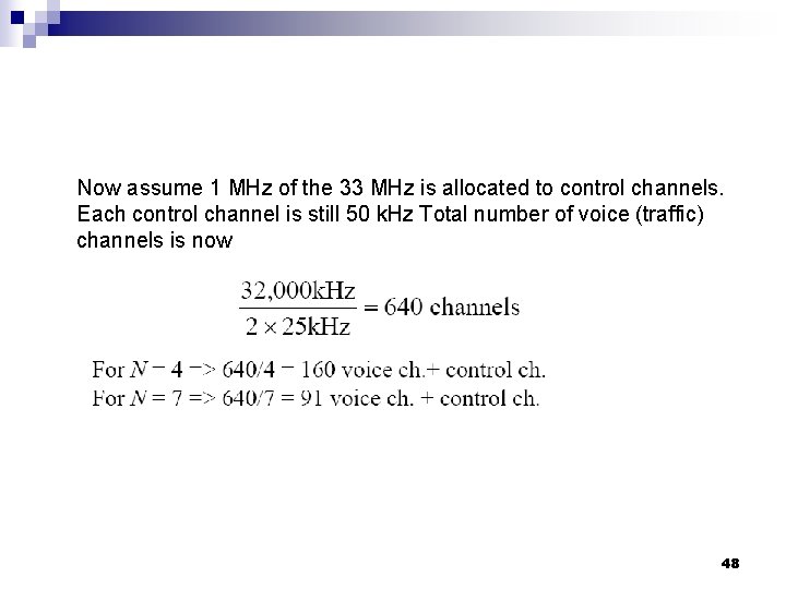 Now assume 1 MHz of the 33 MHz is allocated to control channels. Each