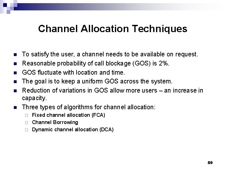 Channel Allocation Techniques n n n To satisfy the user, a channel needs to