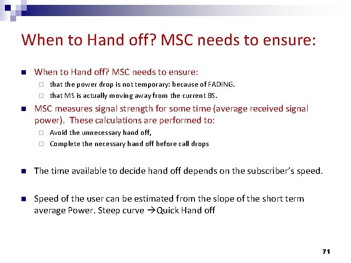 When to Hand off? MSC needs to ensure: n When to Hand off? MSC