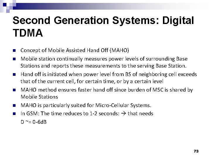 Second Generation Systems: Digital TDMA n n n Concept of Mobile Assisted Hand Off