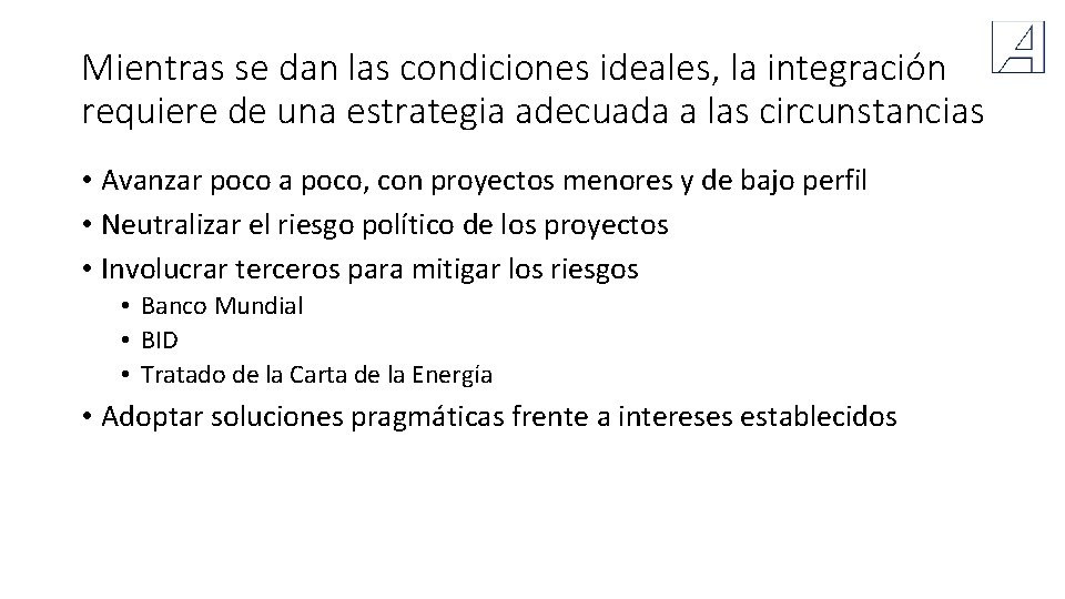 Mientras se dan las condiciones ideales, la integración requiere de una estrategia adecuada a