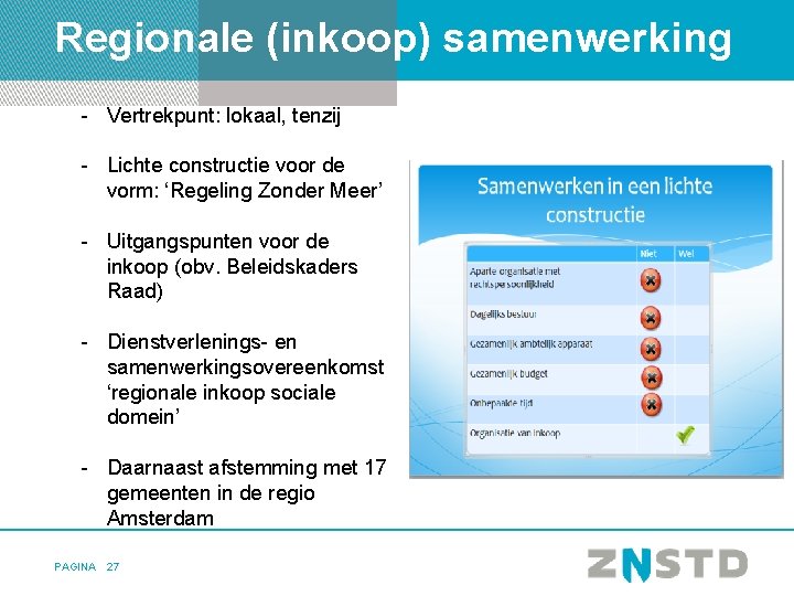 Regionale (inkoop) samenwerking - Vertrekpunt: lokaal, tenzij - Lichte constructie voor de vorm: ‘Regeling