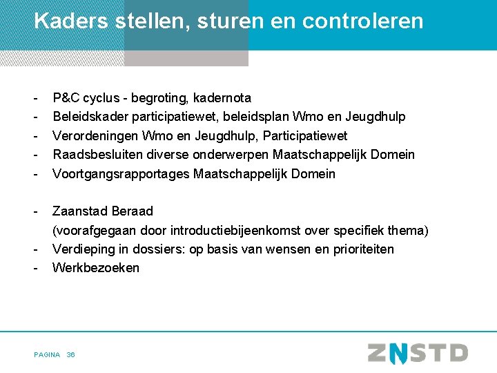 Kaders stellen, sturen en controleren - P&C cyclus - begroting, kadernota Beleidskader participatiewet, beleidsplan