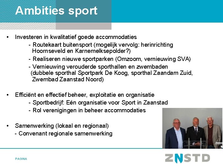 Ambities sport • Investeren in kwalitatief goede accommodaties - Routekaart buitensport (mogelijk vervolg: herinrichting