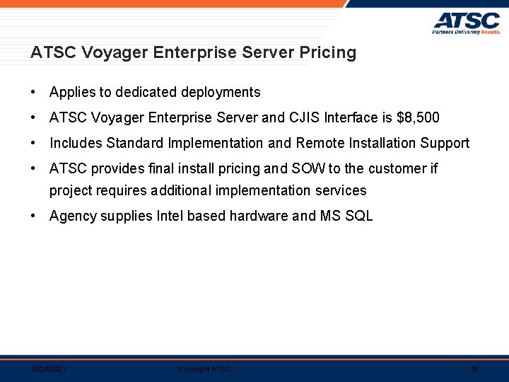 ATSC Voyager Enterprise Server Pricing • Applies to dedicated deployments • ATSC Voyager Enterprise
