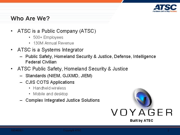 Who Are We? • ATSC is a Public Company (ATSC) • 500+ Employees •