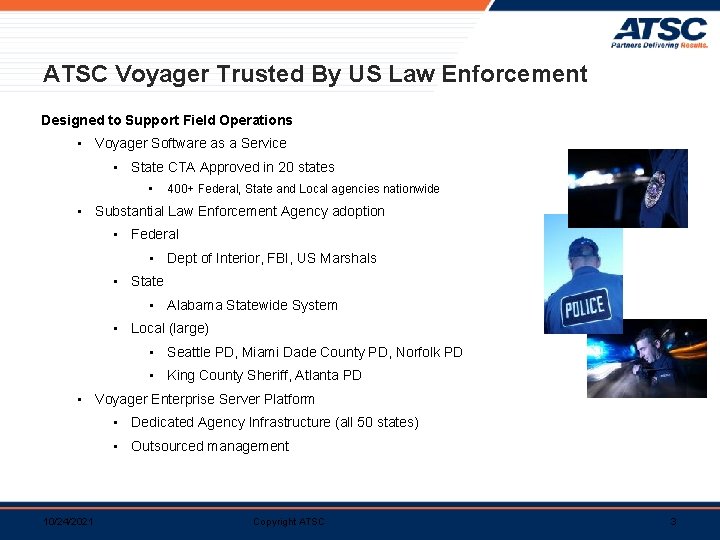 ATSC Voyager Trusted By US Law Enforcement Designed to Support Field Operations • Voyager