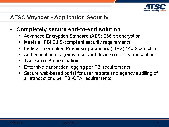 ATSC Voyager - Application Security • Completely secure end-to-end solution • • 10/24/2021 Advanced