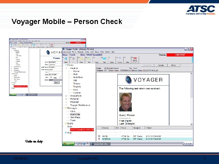 Voyager Mobile – Person Check Units on duty 10/24/2021 Copyright ATSC 8 