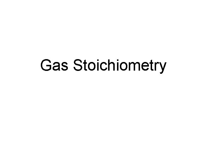 Gas Stoichiometry 