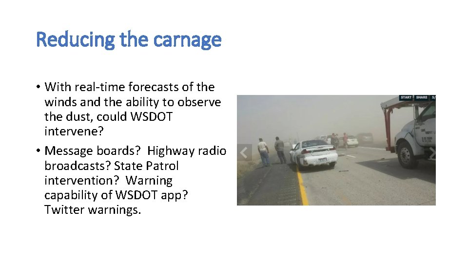 Reducing the carnage • With real-time forecasts of the winds and the ability to