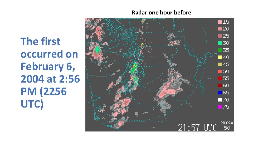 Radar one hour before The first occurred on February 6, 2004 at 2: 56