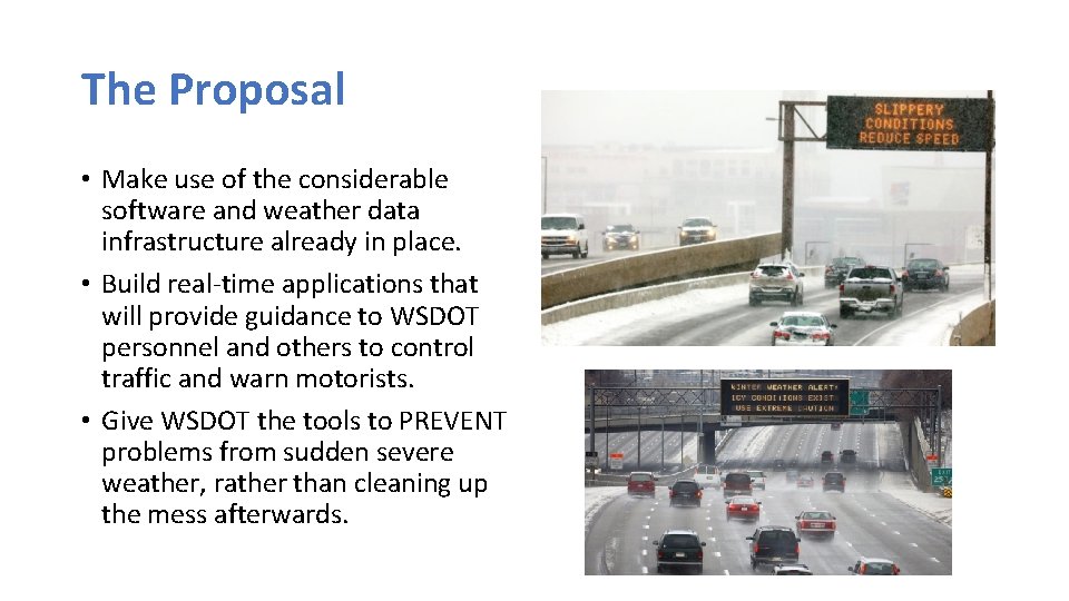 The Proposal • Make use of the considerable software and weather data infrastructure already