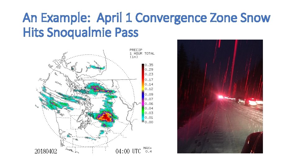 An Example: April 1 Convergence Zone Snow Hits Snoqualmie Pass 