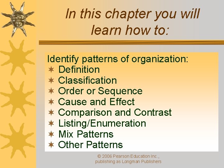 In this chapter you will learn how to: Identify patterns of organization: ¬ Definition