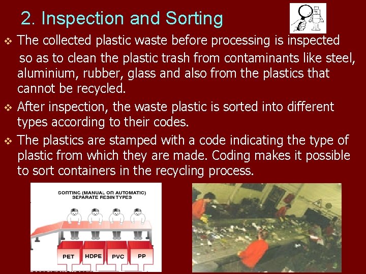 2. Inspection and Sorting The collected plastic waste before processing is inspected so as