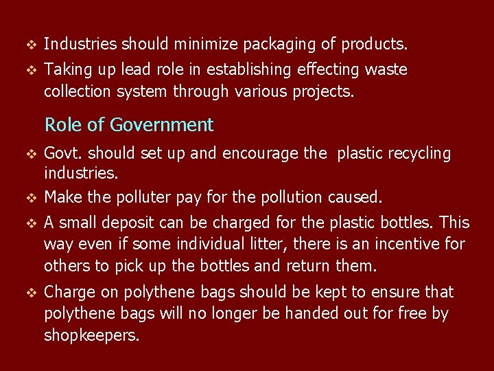 v Industries should minimize packaging of products. v Taking up lead role in establishing