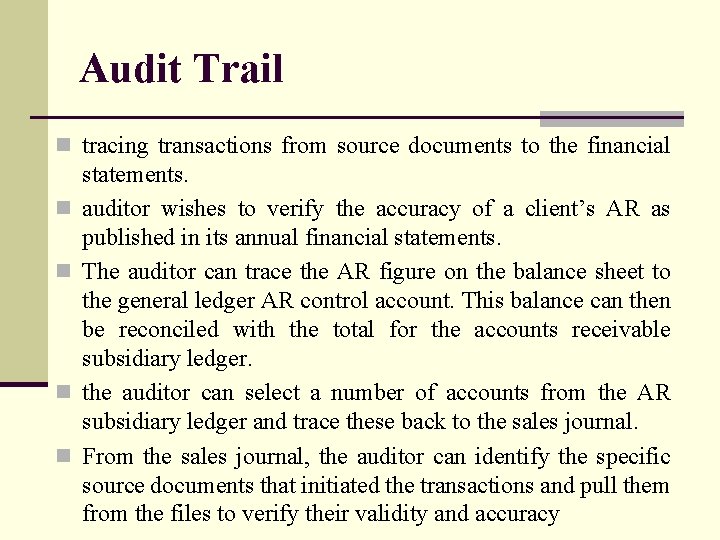 Audit Trail n tracing transactions from source documents to the financial n n statements.