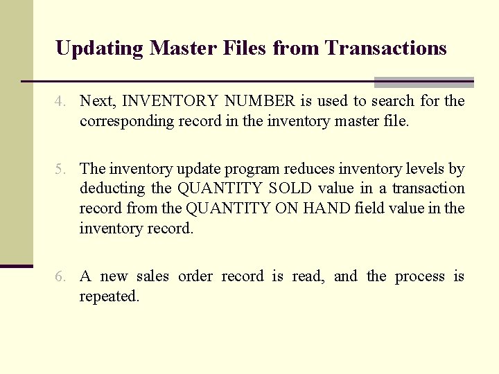 Updating Master Files from Transactions 4. Next, INVENTORY NUMBER is used to search for