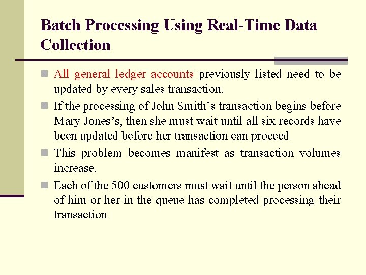 Batch Processing Using Real-Time Data Collection n All general ledger accounts previously listed need