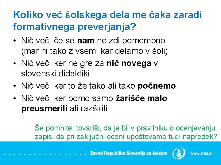 Koliko več šolskega dela me čaka zaradi formativnega preverjanja? • Nič več, če se