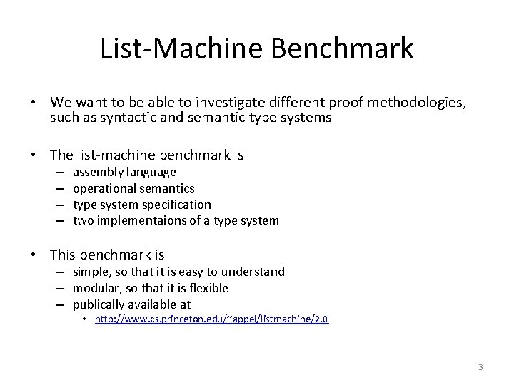 List-Machine Benchmark • We want to be able to investigate different proof methodologies, such