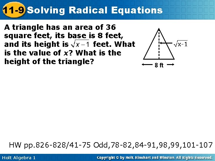 11 -9 Solving Radical Equations A triangle has an area of 36 square feet,
