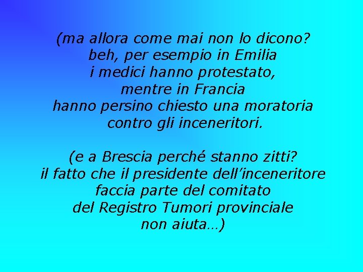 (ma allora come mai non lo dicono? beh, per esempio in Emilia i medici