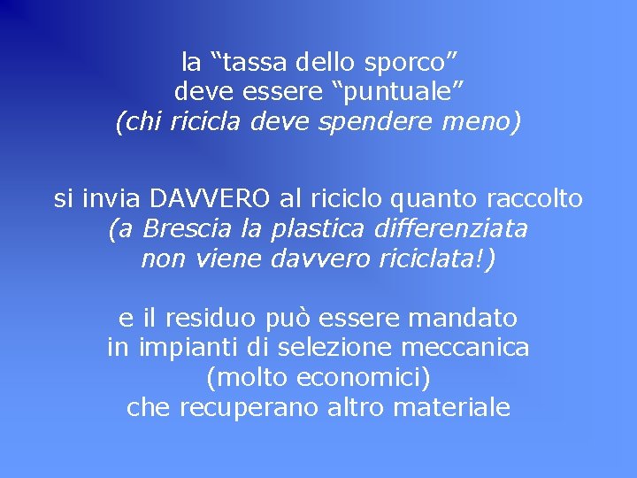 la “tassa dello sporco” deve essere “puntuale” (chi ricicla deve spendere meno) si invia