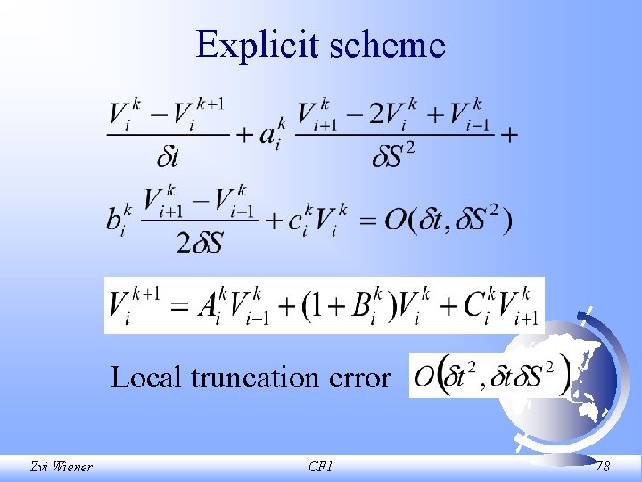 Explicit scheme Local truncation error Zvi Wiener CF 1 78 