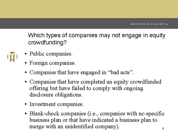 MACKENZIE HUGHES llp Which types of companies may not engage in equity crowdfunding? •