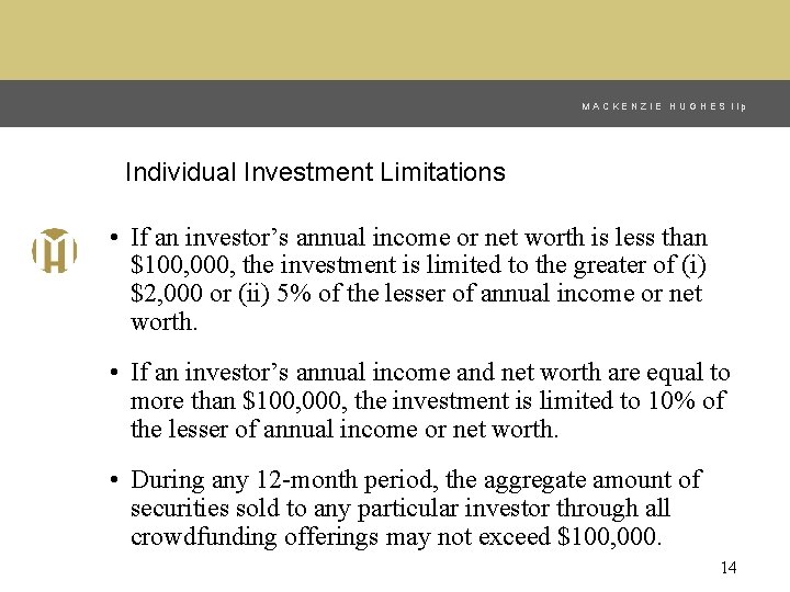 MACKENZIE HUGHES llp Individual Investment Limitations • If an investor’s annual income or net