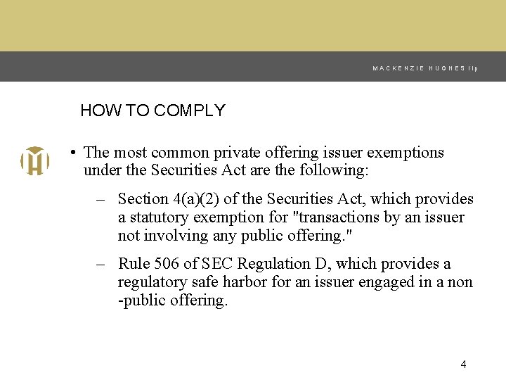 MACKENZIE HUGHES llp HOW TO COMPLY • The most common private offering issuer exemptions
