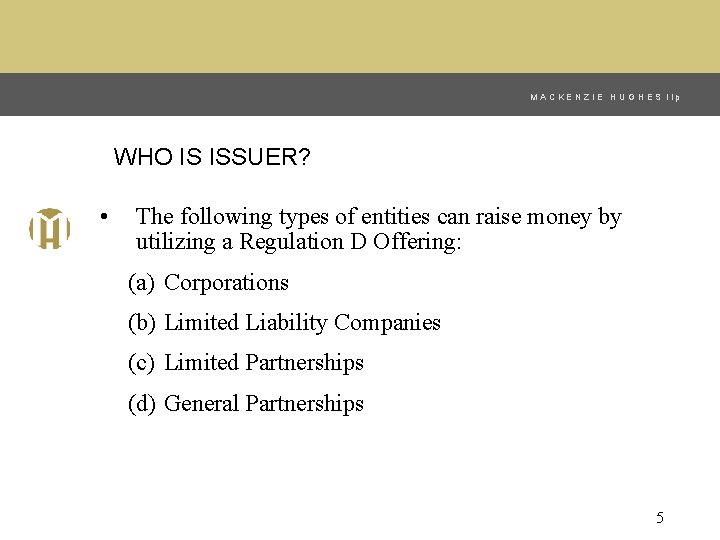 MACKENZIE HUGHES llp WHO IS ISSUER? • The following types of entities can raise